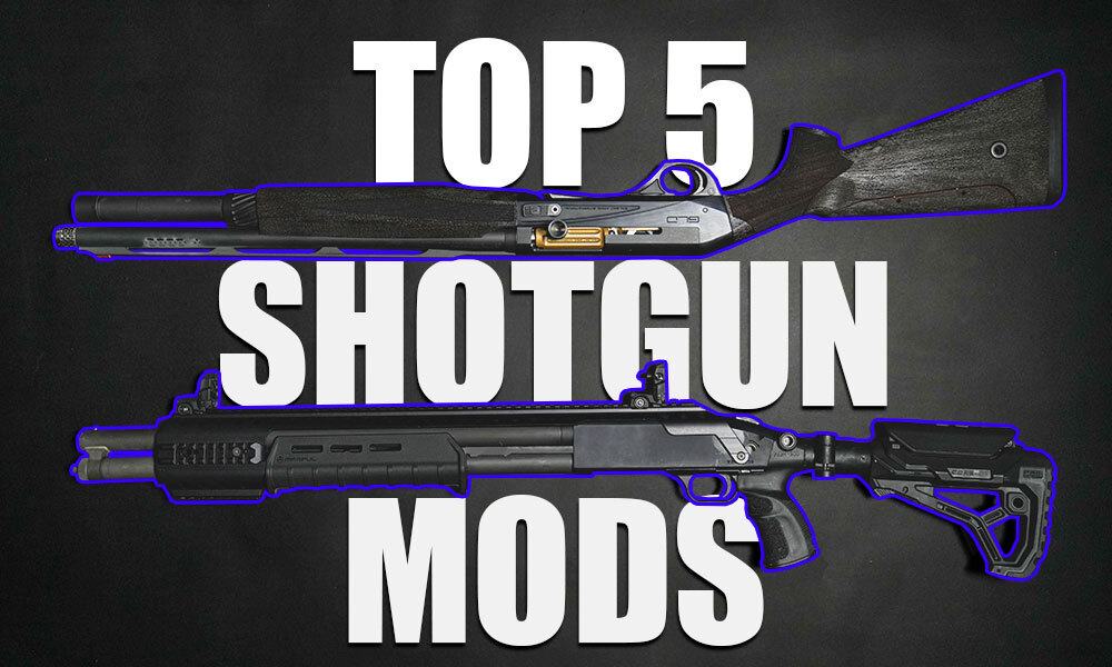 Top 5 Shotgun Mods