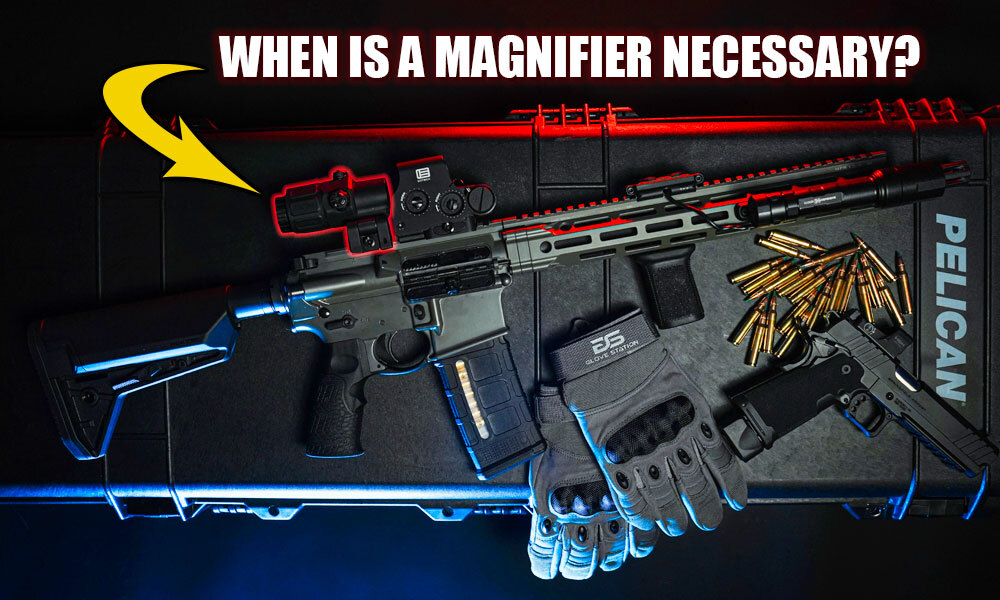 When To Use A Magnifier On Your Rifle